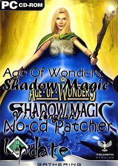 Box art for Age Of Wonders: Shadow Magic
            V1.3
[english] No-cd Patcher Update