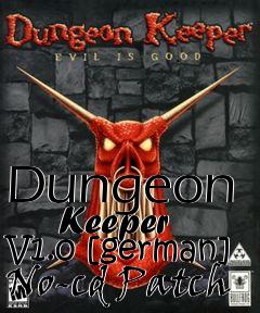 Box art for Dungeon
      Keeper V1.0 [german] No-cd Patch