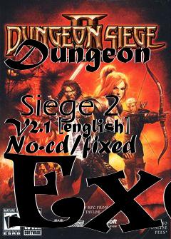 Box art for Dungeon
            Siege 2 V2.1 [english] No-cd/fixed Exe