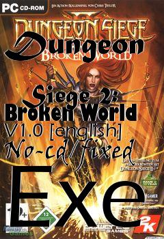 Box art for Dungeon
            Siege 2: Broken World V1.0 [english] No-cd/fixed Exe