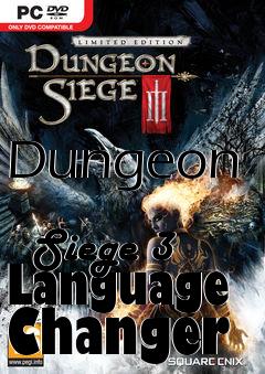 Box art for Dungeon
            Siege 3 Language Changer