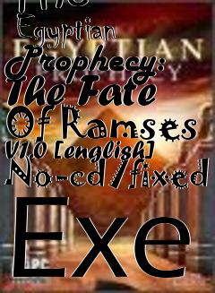 Box art for The
      Egyptian Prophecy: The Fate Of Ramses V1.0 [english] No-cd/fixed Exe