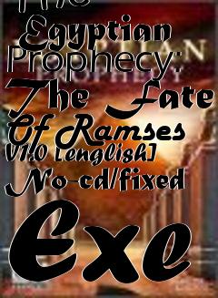 Box art for The
      Egyptian Prophecy: The Fate Of Ramses V1.0 [english] No-cd/fixed Exe