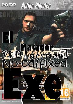 Box art for El
            Matador V1.0 [german] No-cd/fixed Exe