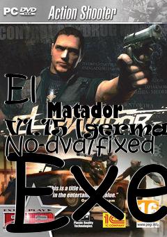 Box art for El
            Matador V1.15 [german] No-dvd/fixed Exe