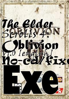 Box art for The
Elder Scrolls 4: Oblivion V1.0 [english] No-cd/fixed Exe