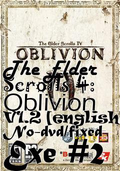 Box art for The
Elder Scrolls 4: Oblivion V1.2 [english] No-dvd/fixed Exe #2