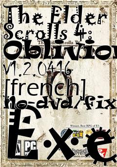 Box art for The
Elder Scrolls 4: Oblivion V1.2.0416 [french] No-dvd/fixed Exe