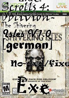 Box art for The
            Elder Scrolls 4: Oblivion- The Shivering Isles V1.0 [german]
            No-dvd/fixed
            Exe