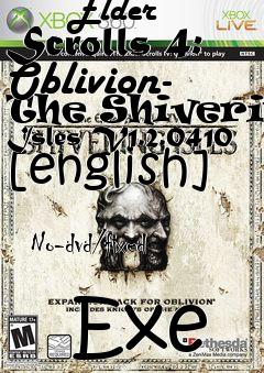Box art for The
            Elder Scrolls 4: Oblivion- The Shivering Isles V1.2.0410 [english]
            No-dvd/fixed
            Exe