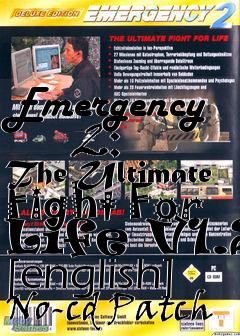 Box art for Emergency
      2: The Ultimate Fight For Life V1.2 [english] No-cd Patch