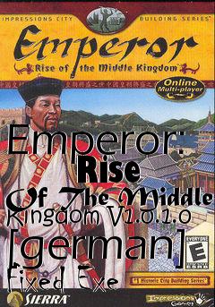 Box art for Emperor:
      Rise Of The Middle Kingdom V1.0.1.0 [german] Fixed Exe