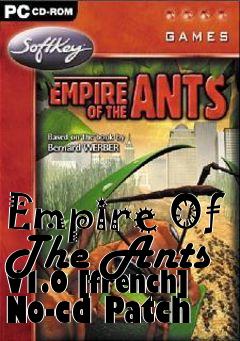 Box art for Empire
Of The Ants V1.0 [french] No-cd Patch
