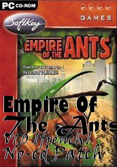 Box art for Empire
Of The Ants V1.0 [french] No-cd Patch