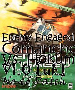 Box art for Enemy Engaged
Comanche Vs. Hokum V1.0 [uk] No-cd Patch