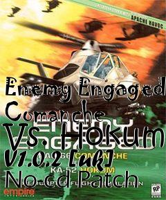 Box art for Enemy Engaged
Comanche Vs. Hokum V1.0.2 [uk] No-cd Patch