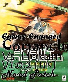 Box art for Enemy Engaged
Comanche Vs. Hokum V1.0.2 [uk] No-cd Patch