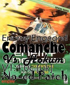 Box art for Enemy Engaged
Comanche Vs. Hokum V1.4.0c [uk] No-cd Patch