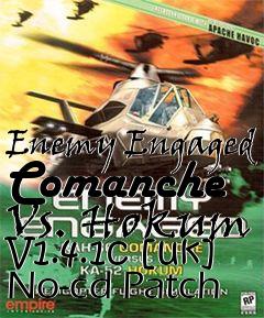 Box art for Enemy Engaged
Comanche Vs. Hokum V1.4.1c [uk] No-cd Patch