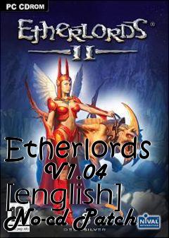 Box art for Etherlords
      V1.04 [english] No-cd Patch