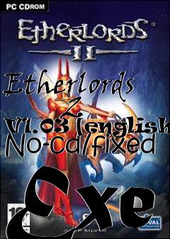 Box art for Etherlords
        2 V1.03 [english] No-cd/fixed Exe