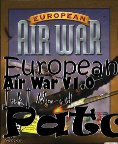 Box art for European
Air War V1.0 [uk] No-cd Patch