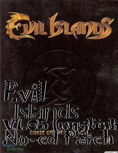 Box art for Evil
      Islands V1.05 [english] No-cd Patch