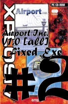 Box art for Airport Inc. V1.0 [all] Fixed Exe
#2