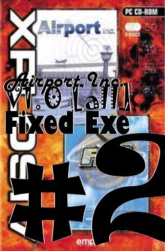 Box art for Airport Inc. V1.0 [all] Fixed Exe
#2