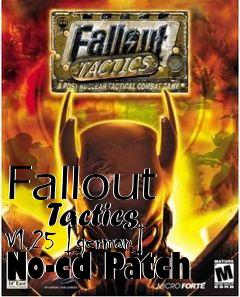 Box art for Fallout
      Tactics V1.25 [german] No-cd Patch