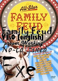 Box art for Family
Feud V1.0 [english] *proper Working* No-cd/fixed Exe