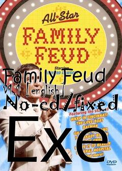 Box art for Family
Feud V1.1 [english] No-cd/fixed Exe