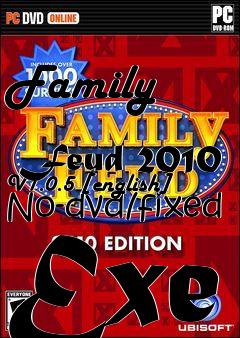Box art for Family
            Feud 2010 V1.0.5 [english] No-dvd/fixed Exe