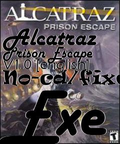 Box art for Alcatraz Prison Escape V1.0
[english] No-cd/fixed Exe