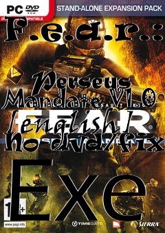 Box art for F.e.a.r.:
            Perseus Mandate V1.0 [english] No-dvd/fixed Exe