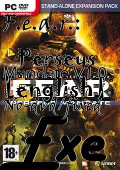 Box art for F.e.a.r.:
            Perseus Mandate V1.0 [english] No-dvd/fixed Exe