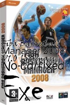 Box art for Fiba
Basketball Manager 2008 V1.0 [german] No-cd/fixed Exe