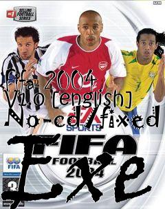 Box art for Fifa 2004 V1.0
[english]
No-cd/fixed Exe