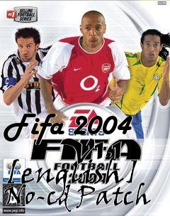 Box art for Fifa 2004
      V1.1
[english] No-cd Patch