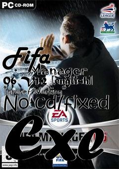 Box art for Fifa
            Manager 06 V1.2 [english] *proper Working* No-cd/fixed Exe