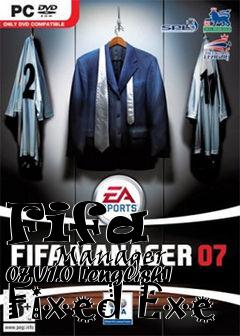 Box art for Fifa
            Manager 07 V1.0 [english] Fixed Exe