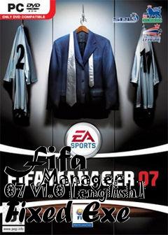 Box art for Fifa
            Manager 07 V1.0 [english] Fixed Exe