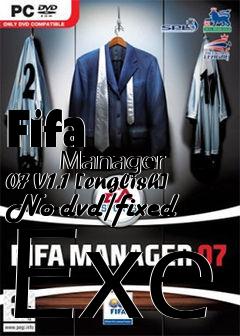 Box art for Fifa
            Manager 07 V1.1 [english] No-dvd/fixed Exe