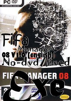 Box art for Fifa
            Manager 08 V1.0 [english] No-dvd/fixed Exe