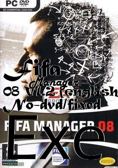 Box art for Fifa
            Manager 08 V1.2 [english] No-dvd/fixed Exe