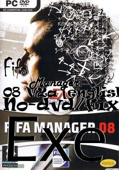 Box art for Fifa
            Manager 08 V2a [english] No-dvd/fixed Exe