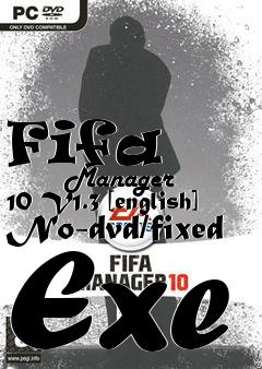 Box art for Fifa
            Manager 10 V1.3 [english] No-dvd/fixed Exe