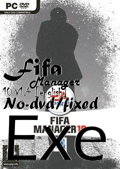 Box art for Fifa
            Manager 10 V1.4 [english] No-dvd/fixed Exe