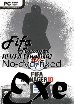 Box art for Fifa
            Manager 10 V1.5 [english] No-dvd/fixed Exe