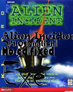 Box art for Alien Incident V1.0 [english]
No-cd/fixed Exe